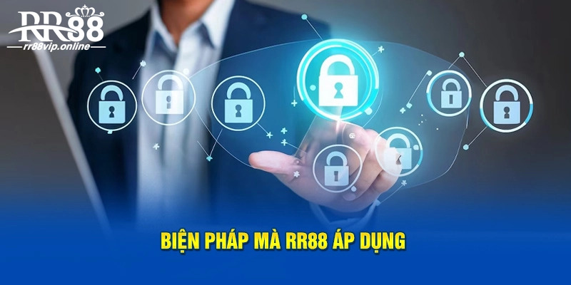 Biện pháp mà RR88 áp dụng