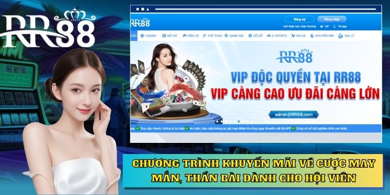 Chương trình khuyến mãi vé cược may mắn, thần bài dành cho hội viên